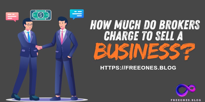 How Much Do Brokers Charge to Sell a Business?